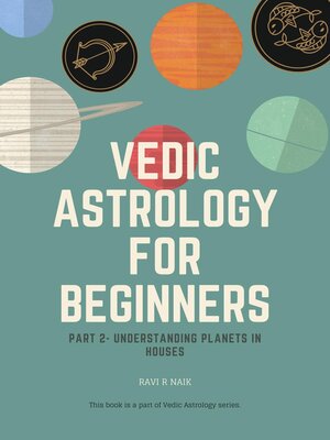 cover image of Vedic Astrology for Beginners--Planets in Houses